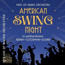 KING OF SWING ORCHESTRA - American Swing Night im weltber. Benny-Goodman-Sound 27.05.2026 Konzert- und Bühnenhaus der Wallfahrtsstadt Kevelaer