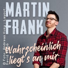 Martin Frank - Wahrscheinlich liegt's an mir Bamberg
