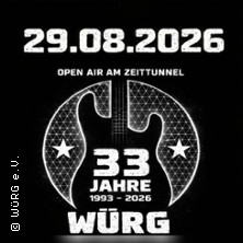 33 Jahre Würg - Open Air am Zeittunne 29.08.2026 Zeittunnel
