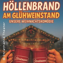 Höllenbrand am Glühweinstand 20.12.2025 Stratmanns Theater im Europahaus