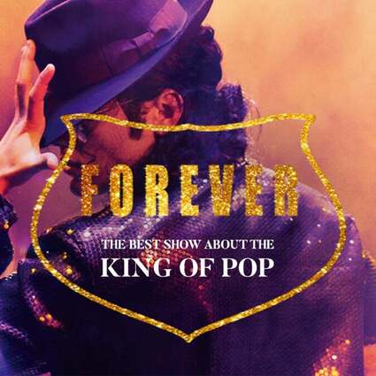 FOREVER - THE BEST SHOW ABOUT THE KING OF POP