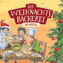 Die Weihnachtsbäckerei - Das Musical 11.12.2025 Theater am Marientor