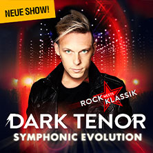 The Dark Tenor - Symphonic Evolution - Rock meets Klassik 11.04.2026 Sparkassen-Arena Landshut
