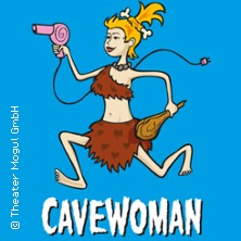 Cavewoman - Sex, Lügen & Lippenstifte 14.11.2026 Stratmanns Theater im Europahaus