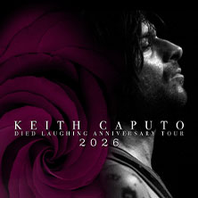 Keith Caputo - Died Laughing Anniversary Tour 2026 10.03.2026 Flex