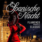 Spanische Nacht - Flamenco meets Classic