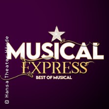 Musical Express 16.11.2025 Hansa-Theater Hörde
