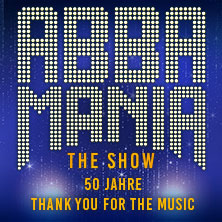 ABBAMANIA THE SHOW - Thank you for the music - Tour 2027 30.05.2027 ratiopharm arena