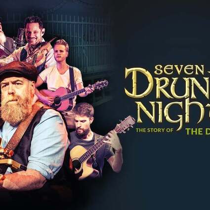 Seven Drunken Nights - The Story of The Dubliners - TOUR 2025