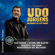Die Hommage an Udo Jürgens - Das Konzert mit Alex Parker 21.01.2027 Kathrin-Türks-Halle