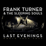 Frank Turner & The Sleeping Souls - Last Evenings World Tour 2027