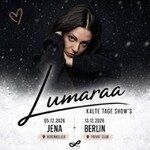 Lumaraa - Kalte Tage Show