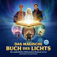 Das magische Buch des Lichts - Ein zauberhaftes Weihnachts-Musical On Ice 13.12.2025 Eissporthalle Dinslaken