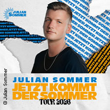 Julian Sommer - Jetzt kommt der Sommer - Tour 2026 22.03.2026 Turbinenhalle