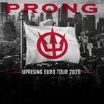 Prong - Uprising Euro Tour 2026