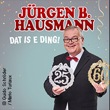 Jürgen B. Hausmann - 25 Jahre - Dat is e Ding! 28.01.2026 Mathias-Jakobs-Stadthalle